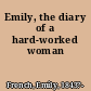 Emily, the diary of a hard-worked woman