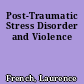 Post-Traumatic Stress Disorder and Violence