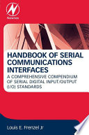 Handbook of serial communications interfaces : a comprehensive compendium of serial digital input/output (I/O) standards /