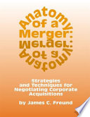 Anatomy of a merger : strategies and techniques for negotiating corporate acquisitions /