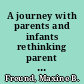 A journey with parents and infants rethinking parent professional interactions : an early intervention training manual /