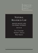 Natural resources law : private rights and the public interest /