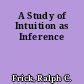 A Study of Intuition as Inference