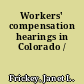 Workers' compensation hearings in Colorado /