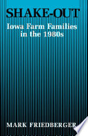 Shake-out : Iowa farm families in the 1980s /