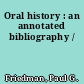 Oral history : an annotated bibliography /