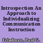 Introspection An Approach to Individualizing Communication Instruction /