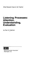 Listening processes : attention, understanding, evaluation /