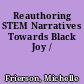Reauthoring STEM Narratives Towards Black Joy /