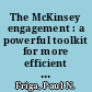 The McKinsey engagement : a powerful toolkit for more efficient & effective team problem solving /