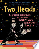 Two heads : a graphic exploration of how our brains work with other brains /
