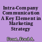 Intra-Company Communication A Key Element in Marketing Strategy /