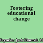 Fostering educational change