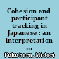 Cohesion and participant tracking in Japanese : an interpretation based on five registers /