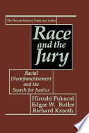 Race and the jury : racial disenfranchisement and the search for justice /