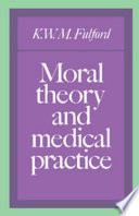 Moral theory and medical practice /