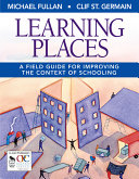 Learning Places : a Field Guide for Improving the Context of Schooling.