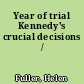 Year of trial Kennedy's crucial decisions /
