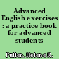 Advanced English exercises : a practice book for advanced students /