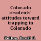 Colorado residents' attitudes toward trapping in Colorado /