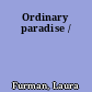 Ordinary paradise /