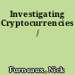 Investigating Cryptocurrencies /