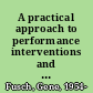 A practical approach to performance interventions and analysis : 50 models for building a high-performance culture /