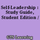 Self-Leadership : Study Guide, Student Edition /