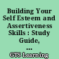 Building Your Self Esteem and Assertiveness Skills : Study Guide, Student Edition /