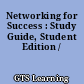 Networking for Success : Study Guide, Student Edition /