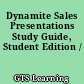 Dynamite Sales Presentations Study Guide, Student Edition /