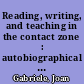 Reading, writing, and teaching in the contact zone : autobiographical dialogues for curricular change /