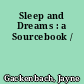 Sleep and Dreams : a Sourcebook /