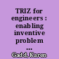 TRIZ for engineers : enabling inventive problem solving /