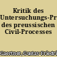 Kritik des Untersuchungs-Principes des preussischen Civil-Processes