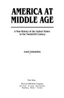 America at middle age : a new history of the United States in the twentieth century /