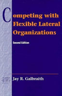 Competing with flexible lateral organizations /