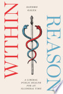 Within reason : a liberal public health for an illiberal time /