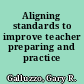 Aligning standards to improve teacher preparing and practice