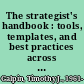 The strategist's handbook : tools, templates, and best practices across the strategy process /