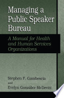 Managing a public speaker bureau a manual for health and human services organizations /