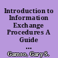 Introduction to Information Exchange Procedures A Guide for the Project Manager. Technical Report No. 76 /