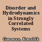 Disorder and Hydrodynamics in Strongly Correlated Systems /