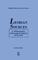 Lesbian sources : a bibliography of periodical articles, 1970-1990 /