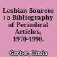 Lesbian Sources : a Bibliography of Periodical Articles, 1970-1990.