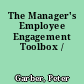 The Manager's Employee Engagement Toolbox /