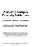 Assessing Campus Diversity Initiatives A Guide for Campus Practitioners. Understanding the Difference Diversity Makes: Assessing Campus Diversity Initiatives Series /