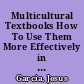 Multicultural Textbooks How To Use Them More Effectively in the Classroom /