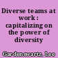 Diverse teams at work : capitalizing on the power of diversity /