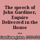 The speech of John Gardiner, Esquire Delivered in the House of Representatives. On Thursday, the 26th of January, 1792; on the subject of the report of the committee, appointed to consider the expediency of repealing the law against theatrical exhibitions within this commonwealth. : [Twenty-four lines of quotations]